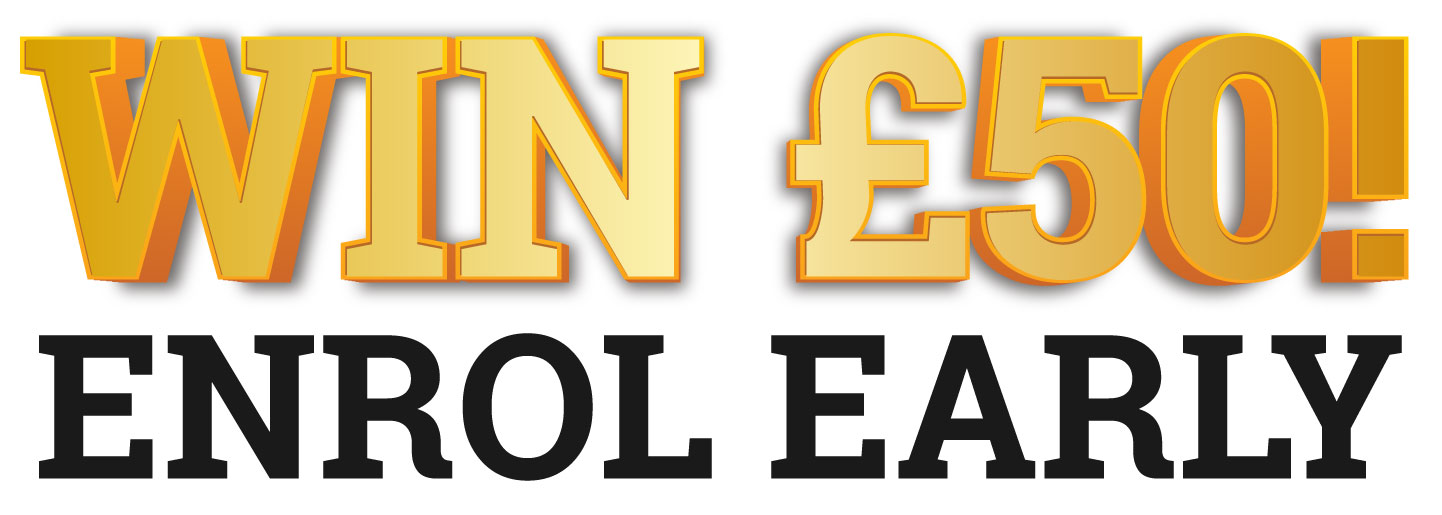 Enrol early and you might win £50